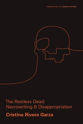 The Restless Dead: Necrowriting and Disappropriation Paperback Vanderbilt University Press