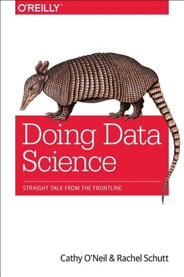 Doing Data Science Paperback O'Reilly Media