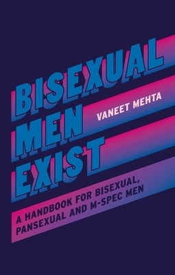 Bisexual Men Exist: A Handbook for Bisexual, Pansexual and M-Spec Men Paperback Jessica Kingsley Publishers