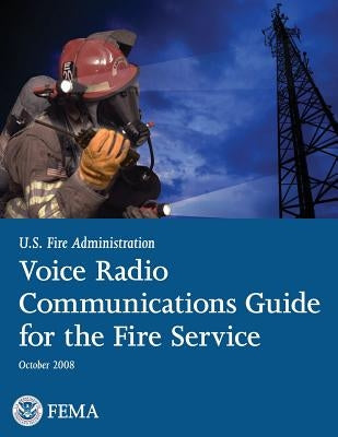 Voice Radio Communications Guide for the Fire Service Paperback Createspace Independent Publishing Platform