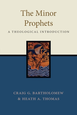 The Minor Prophets: A Theological Introduction Paperback IVP Academic