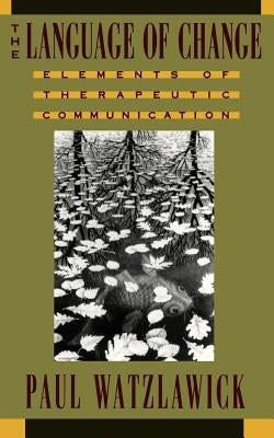 The Language of Change: Elements of Therapeutic Communication Paperback W. W. Norton & Company
