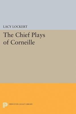 Chief Plays of Corneille Paperback Princeton University Press