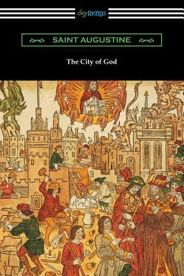 The City of God (Translated with an Introduction by Marcus Dods) Paperback Digireads.com