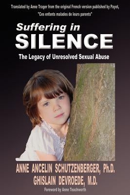 Suffering in Silence: The Legacy of Unresolved Sexual Abuse Paperback Gestalt Institute Press