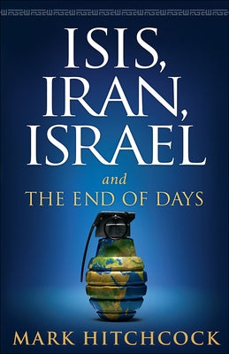 Isis, Iran, Israel: And the End of Days Paperback Harvest Prophecy
