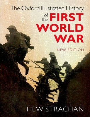 The Oxford Illustrated History of the First World War Paperback Oxford University Press, USA
