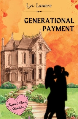 Generational Payment: Couples & Crime Book One Paperback Tuxtails Publishing, LLC