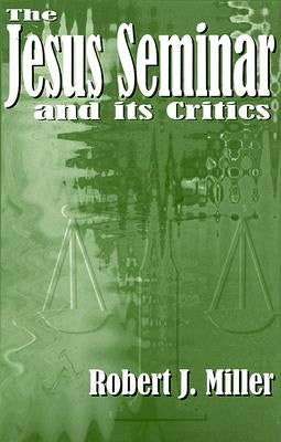 The Jesus Seminar and Its Critics Paperback Polebridge Press