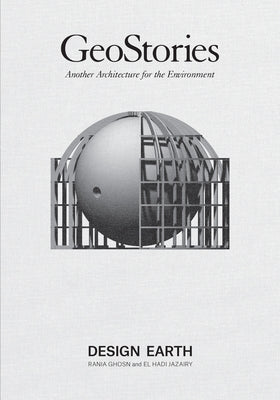 Geostories: Another Architecture for the Environment Paperback Actar