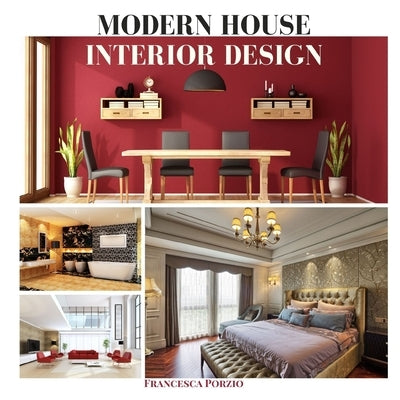 Modern House Interior Design: Coffee table book - Living room- Kitchen - Bathroom - Bedroom - Dining Décor Paperback Independently Published