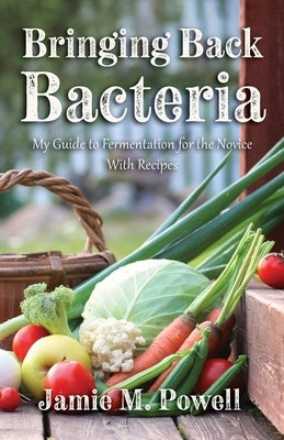 Bringing Back Bacteria Paperback Palmetto Publishing