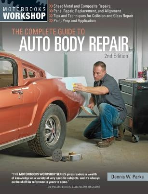 The Complete Guide to Auto Body Repair Paperback Motorbooks International
