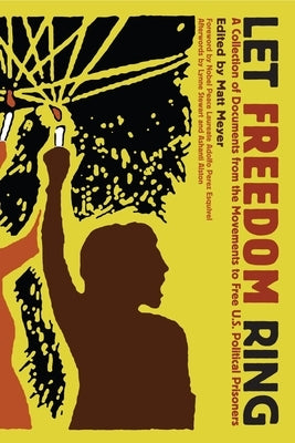 Let Freedom Ring: A Collection of Documents from the Movements to Free U.S. Political Prisoners Paperback PM Press