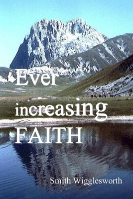 Ever Increasing Faith Paperback Lulu.com