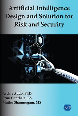 Artificial Intelligence Design and Solution for Risk and Security Paperback Business Expert Press