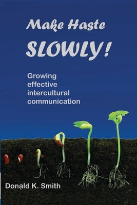 Make Haste SLOWLY!: Growing effective intercultural communication Paperback Books on Creating Understanding
