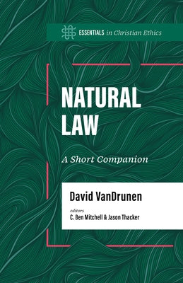 Natural Law: A Short Companion Paperback B&H Publishing Group