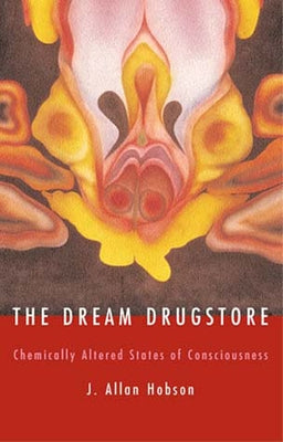 The Dream Drugstore: Chemically Altered States of Consciousness Paperback MIT Press