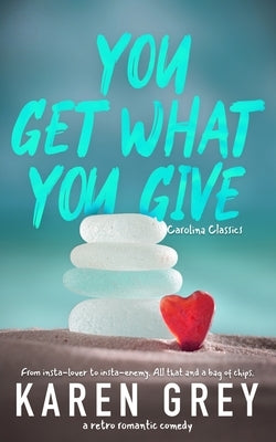 You Get What You Give: a retro romantic comedy Paperback Home Cooked Books