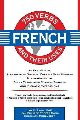 750 French Verbs and Their Uses by Zamir, Jan R.