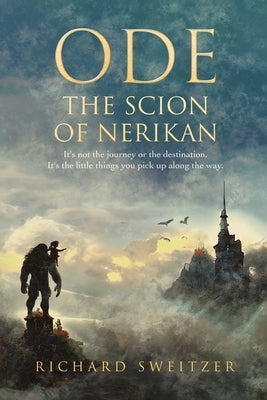 Ode: The Scion of Nerikan Paperback Richard G. Sweitzer III
