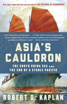 Asia's Cauldron: The South China Sea and the End of a Stable Pacific Paperback Random House Trade