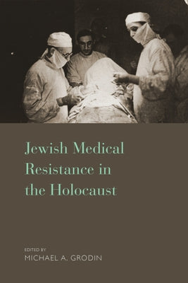 Jewish Medical Resistance in the Holocaust Paperback Berghahn Books