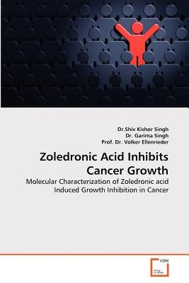 Zoledronic Acid Inhibits Cancer Growth Paperback VDM Verlag