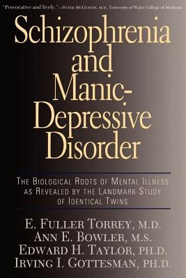 Schizophrenia and Manic-Depressive Disorder: The Biological Roots of Mental Illness as Revealed by the Landmark Study of Identical Twins Paperback Basic Books