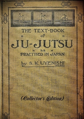 THE TEXT-BOOK of JU-JUTSU as practised in Japan (Collector's Edition) Paperback Lulu.com