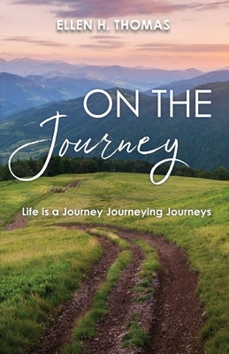 On the Journey: Life is a Journey Journeying Journeys Paperback Trilogy Christian Publishing