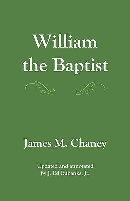 William the Baptist: annotated edition Paperback Createspace Independent Publishing Platform