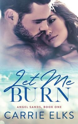 Let Me Burn Paperback Independently Published