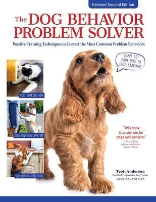 The Dog Behavior Problem Solver, Revised Second Edition: Positive Training Techniques to Correct the Most Common Problem Behaviors Paperback Companionhouse Books