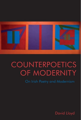 Counterpoetics of Modernity: On Irish Poetry and Modernism Paperback Edinburgh University Press