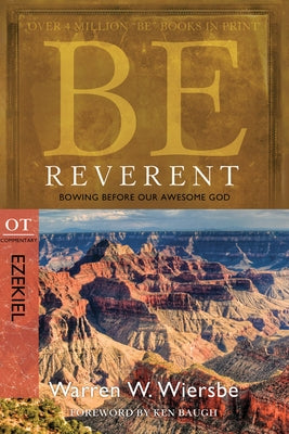Be Reverent: Bowing Before Our Awesome God: OT Commentary: Ezekiel David C Cook