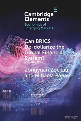 Can Brics De-Dollarize the Global Financial System? Paperback Cambridge University Press