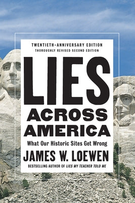 Lies Across America: What Our Historic Sites Get Wrong New Press