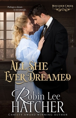All She Ever Dreamed: A Christian Western Romance Paperback Robinsong, Inc.