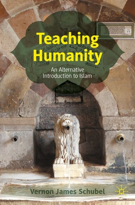 Teaching Humanity: An Alternative Introduction to Islam Paperback Palgrave MacMillan