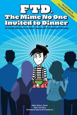 Ftd: The Mime No One Invited To Dinner Paperback Xulon Press