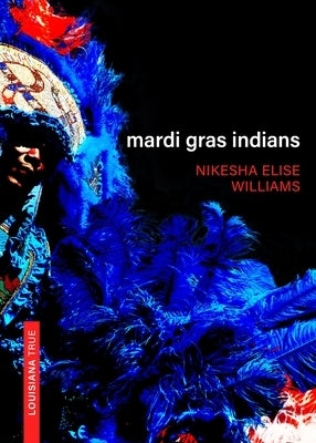 Mardi Gras Indians Paperback LSU Press