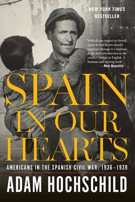 Spain in Our Hearts: Americans in the Spanish Civil War, 1936-1939 Mariner Books