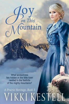 Joy on This Mountain Paperback Vikki Kestell