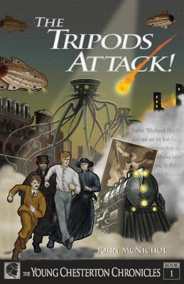 The Tripods Attack!: The Young Chesterton Chronicles Book 1 Paperback Hillside Education