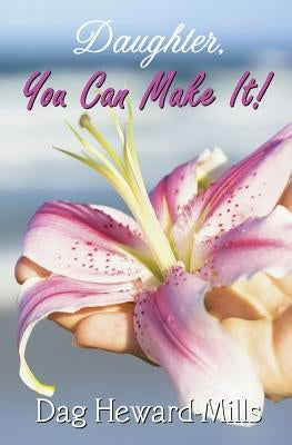 Daughter, You Can Make It! Paperback Christlight Books