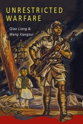 Unrestricted Warfare: China's Master Plan to Destroy America Paperback Albatross Publishers