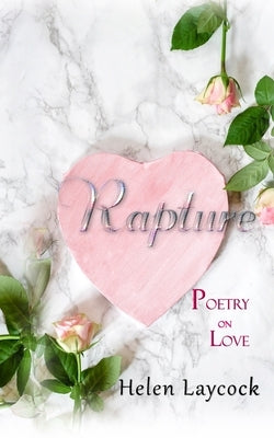 Rapture: Poetry on Love Paperback Independently Published