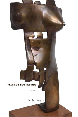 Master Suffering: Poems Paperback Tupelo Press